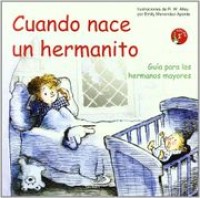 Cuando nace un hermanito: guía para los hermanos mayores