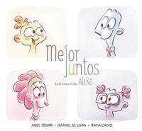 Mejor juntos: una historia de Alike