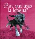 ¿Para qué usas la lengua?